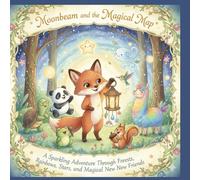 Moonbeam and the Magical Map: A Charming Adventure Through a World of Friendly Animals