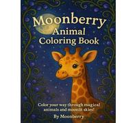 Moonberry Coloring Book: “A magical collection of land animals for curious young dreamers.”