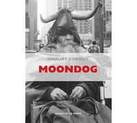 Moondog - Amaury Cornut - Le Mot Et Le Reste - broché - Biographie