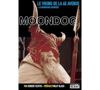 Moondog, le viking de la 6eme avenue: La biographie autorisée