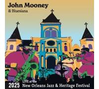 Mooney, John / Bluesiana - Live at The 2025 New Orleans Jazz & Heritage Festival