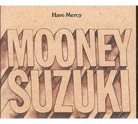 The Mooney Suzuki - Have Mercy [Import]