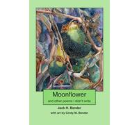 Moonflower: and other poems I didn't write