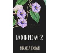 Moonflower - Mikaela Jordan - Auto-Édition - ebook (ePub) - Livre