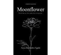 Moonflower-Words That Are Alive Under The Evening Stars
