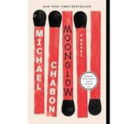 Moonglow | Michael Chabon Michael ChabonMichael Chabon (Auteur)