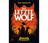Moonhaven Chroniken. Der letzte Wolf: Mystery-Action ab 10 für Jungs und Mädchen | Mit über 100 Illustrationen | Erfolgsautor aus Großbritannien