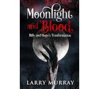 Moonlight and Blood: Billy and Hugo's Tranformation
