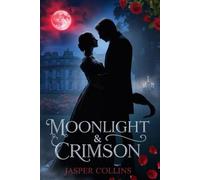 Moonlight and Crimson: A Pride and Prejudice variations paranormal