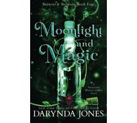 Moonlight and Magic: Betwixt and Between Book 4