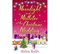 Moonlight And Mistletoe At The Christmas Wedding