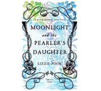 Moonlight and the Pearlers Daughter by Lizzie Pook Lizzie Pook (Auteur)
