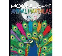 Moonlight animal mandalas Vol.2: 50 coloriages mandalas d'animaux avec de superbes fonds noir & blanc pour la méditation et la relaxation !