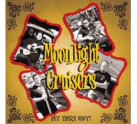 Moonlight Cruisers - Hey There Baby