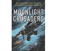 Moonlight Crusaders: Special Duties Pilots over Occupied Europe