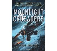Moonlight Crusaders Special Duties Pilots over Occupied Europe - Paul Smiddy - Osprey Publishing - ebook (ePub) - Livre