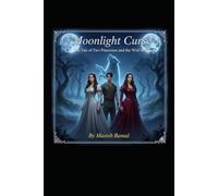 Moonlight Curse: The Tale of Two Princesses and the Wolf Boy