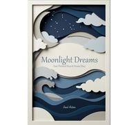 Moonlight Dreams: A Mystical Dream Journal & Sleep Tracker: Decode Recurring Symbols, Hidden Meanings, and Past Life Clues in Your Nighttime Adventures