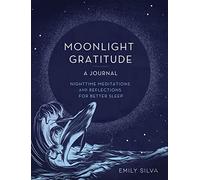 Moonlight Gratitude Journal: Nighttime Meditations and Reflections for Better Sleep