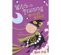 Moonlight Mischief, Witch-in-Training Series Maeve Friel (Auteur)