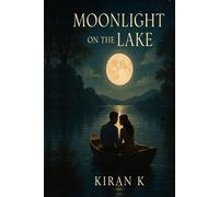 Moonlight On The Lake: A Lake Romance