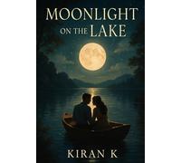 Moonlight On The Lake: A Lake Romance