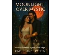Moonlight Over Mystic: Book Two of the Mystic Moon Saga