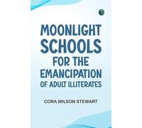 Moonlight Schools for the Emancipation of Adult Illiterates