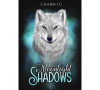 Moonlight Shadows Tome 2 - Charm L.C - Bookelis - broché - Roman