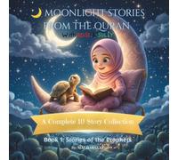 Moonlight Stories From The Quran with Rose & Sully: Book 1: Stories of the Prophets