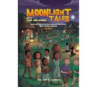 Moonlight Tales with Ilona and Friends Volume 2: A Collection of Native African Folktales with Moral Lessons