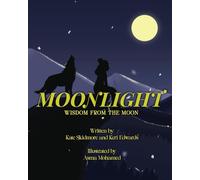 MOONLIGHT: Wisdom From The Moon