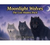 Moonlight Wolves: The Lost Shadow Pack