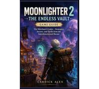 Moonlighter 2 The Endless Vault Game Guide: “The Merchant's Codex - Strategies, Secrets, and Spoils from the Interdimensional Bazaar”