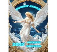 Moonlit Angels: 2025 Artistic Calendar | Created for those who appreciate art and seek inspiration in each month of the year. The perfect gift for yourself and your loved ones!