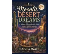Moonlit Desert Dreams: A Relaxing Coloring Book for Adults Inspired by the Southwest, Canyon Nights & Western Serenity