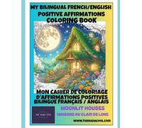 Moonlit Houses/ Maisons au Clair de Lunes // My BILINGUAL English/French Coloring Book with AFFIRMATIONS // Mon livre de Coloriages BILINGUE Anglais/Français avec Affirmations Positives