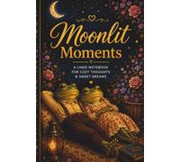 Moonlit Moments: A Place for Dreams, Thoughts, and Little Adventures