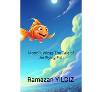Moonlit Wings The Tale of the Flying Fish