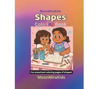 MoonMiraKids Shapes Coloring Book: Fun and cute shapes to color for kids ages 3-6 | Circles, triangles, hearts, stars and more!