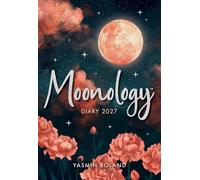 Moonology™ Diary 2027: Harness the Magic of the Moon to Manifest Your Best Life