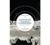 Moonrise: The Golden Age of Lunar Adventures (British Library Science Fiction Classics) - [Version Originale] Inconnu (Auteur)