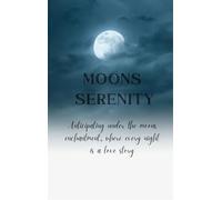 Moon's Serenity Anticipating under the moons enchantment where every night is a love story