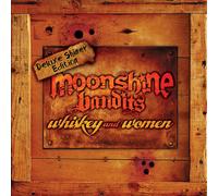 Moonshine Bandits - Whiskey and Women