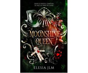 Moonshine queen - Elésia J.L.M - SPARK Publishing - ebook (ePub) - Livre