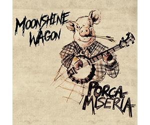 Moonshine Wagon - Porca Miseria