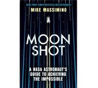 Moonshot - Mike Massimino - Little Brown Book Group - Livre en Anglais - Paperback Mike MassiminoMike Massimino (Auteur)