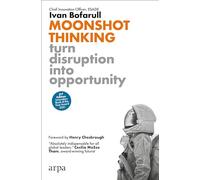 Moonshot Thinking: Turn disruption into opportunity