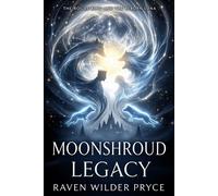 Moonshroud Legacy: The Rogue King and the Reborn Luna Moonshroud Legacy, #1 - Raven Wilde Pryce - Raven Wilde Pryce - ebook (ePub) - Livre