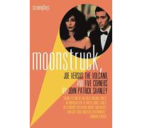 Moonstruck: Joe Versus the Volcano, and Five Corners : Screenplays